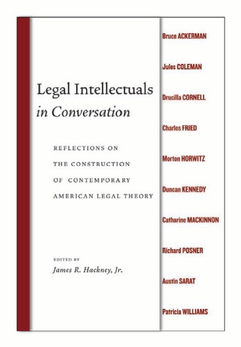 Legal intellectuals in conversation: reflections on the construction of contemporary American legal theory