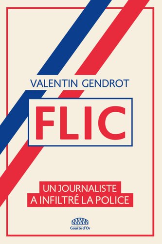 Flic : Un journaliste a infiltré la police