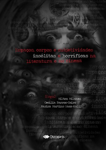 Espaços, corpos e subjetividades insólitas e horríficas na literatura e no cinema