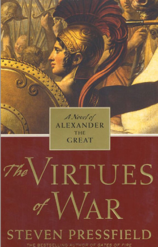 The Virtues of War: A Novel of Alexander the Great