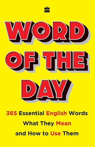 Word of the Day: 365 Essential English Words, What They Mean, and How toUse Them