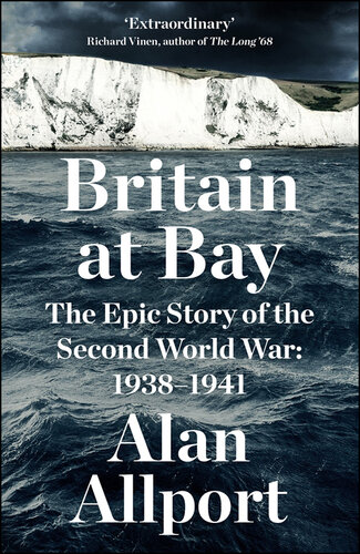 Britain at Bay: The Epic Story of the Second World War: 1938-1941
