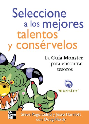 Seleccione a los mejores talentos y selecciónelos : la guía monster para encontrar tesoros.