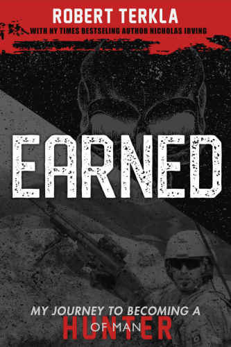 Earned: My Journey to becoming a Hunter of Man