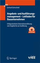 Angebots- und Ausführungsmanagement — Leitfaden für Bauunternehmen: Erfolgsorientierte Unternehmensführung vom Angebot bis zur Ausführung