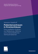 Patientenvertrauen in Krankenhäuser: Eine qualitative Analyse zur Bedeutung, Bildung und unterschiedlichen Vertrauensebenen