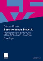 Beschreibende Statistik: Praxisorientierte Einführung – Mit Aufgaben und Lösungen