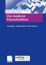 Die moderne Finanzfunktion: Strategien, Organisation und Prozesse