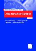 Arbeitsmarktintegration: Grundsicherung — Fallmanagement — Zeitarbeit — Arbeitsvermittlung