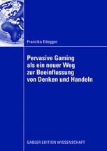 Pervasive Gaming als ein neuer Weg zur Beeinflussung von Denken und Handeln: Eine Anwendung im Lernkontext