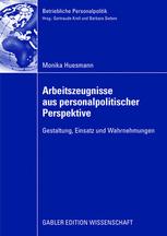 Arbeitszeugnisse aus personalpolitischer Perspektive: Gestaltung, Einsatz und Wahrnehmungen