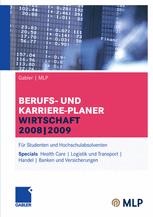 Berufs- und Karriere-Planer Wirtschaft 2008|2009: Für Studenten und Hochschulabsolventen
