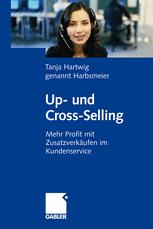 Up- und Cross-Selling: Mehr Profit mit Zusatzverkäufen im Kundenservice