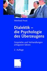 Dialektik — die Psychologie des Überzeugens: Gespräche und Verhandlungen erfolgreich führen
