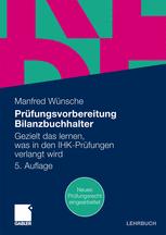 Prüfungsvorbereitung Bilanzbuchhalter: Gezielt das lernen, was in den IHK-Prüfungen verlangt wird
