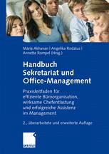 Handbuch Sekretariat und Office-Management: Praxisleitfaden für effiziente Büroorganisation, wirksame Chefentlastung und erfolgreiche Assistenz im Management