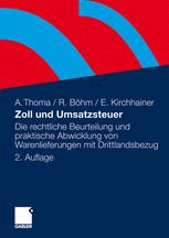 Zoll und Umsatzsteuer: Die rechtliche Beurteilung und praktische Abwicklung von Warenlieferungen mit Drittlandsbezug