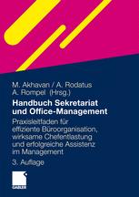 Handbuch Sekretariat und Office-Management: Praxisleitfaden für effiziente Büroorganisation, wirksame Chefentlastung und erfolgreiche Assistenz im Management