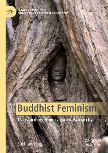 Buddhist Feminism: Transforming Anger against Patriarchy (Palgrave Studies in Comparative East-West Philosophy)