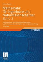 Mathematik für Ingenieure und Naturwissenschaftler: Band 3 Vektoranalysis, Wahrscheinlichkeitsrechnung, Mathematische Statistik, Fehler- und Ausgleichsrechnung
