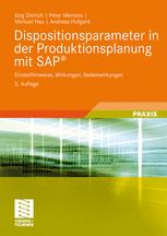 Dispositionsparameter in der Produktionsplanung mit SAP®: Einstellhinweise, Wirkungen, Nebenwirkungen