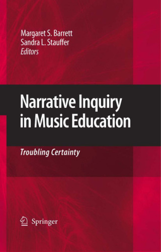 Narrative Inquiry in Music Education: Troubling Certainty