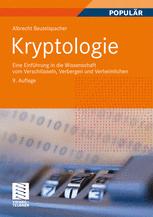 Kryptologie: Eine Einführung in die Wissenschaft vom Verschlüsseln, Verbergen und Verheimlichen.