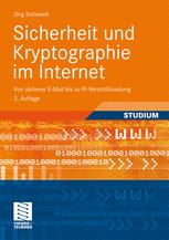 Sicherheit und Kryptographie im Internet: Von sicherer E-Mail bis zu IP-Verschlüsselung