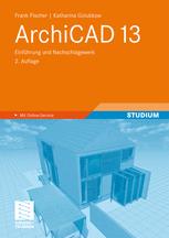 ArchiCAD 13: Einführung und Nachschlagewerk