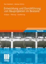 Entwicklung und Durchführung von Bauprojekten im Bestand: Analyse – Planung – Ausführung