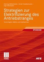 Strategien zur Elektrifizierung des Antriebstranges: Technologien, Märkte und Implikationen