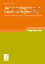 Havariemanagement im Broadcast Engineering: Konzeption havariesicherer Fernsehproduktionssysteme