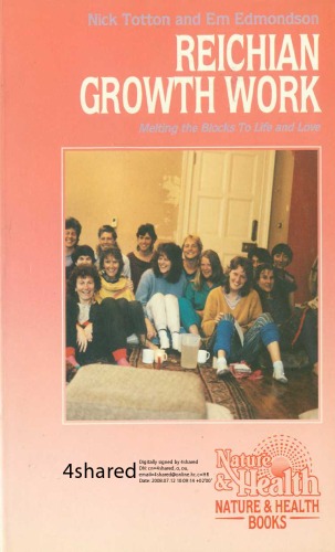 Reichian Growth Work: Melting the Blocks to Life and Love