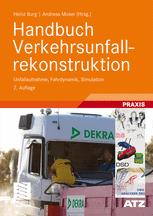 Handbuch Verkehrsunfallrekonstruktion: Unfallaufnahme, Fahrdynamik, Simulation