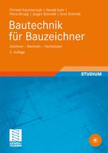 Bautechnik für Bauzeichner: Zeichnen – Rechnen – Fachwissen