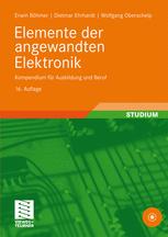 Elemente der angewandten Elektronik: Kompendium für Ausbildung und Beruf