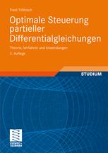 Optimale Steuerung partieller Differentialgleichungen: Theorie, Verfahren und Anwendungen