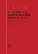 Salomon Maimon: Rational Dogmatist, Empirical Skeptic: Critical Assessments