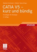CATIA V5 — kurz und bündig: Grundlagen für Einsteiger