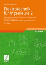 Elektrotechnik für Ingenieure 2: Wechselstromtechnik, Ortskurven, Transformator, Mehrphasensysteme Ein Lehr- und Arbeitsbuch für das Grundstudium