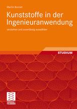 Kunststoffe in der Ingenieuranwendung: verstehen und zuverlässig auswählen