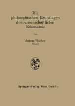 Die philosophischen Grundlagen der wissenschaftlichen Erkenntnis