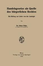 Handelsgesetze als Quelle des bürgerlichen Rechtes: Ein Beitrag zur Lehre von der Analogie