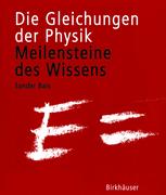 Die Gleichungen der Physik: Meilensteine des Wissens