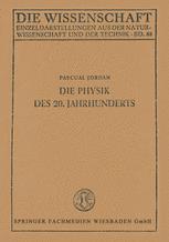 Die Physik des 20. Jahrhunderts: Einführung in den Gedankeninhalt der modernen Physik