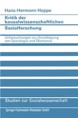 Kritik der kausalwissenschaftlichen Sozialforschung: Untersuchungen zur Grundlegung von Soziologie und Ökonomie