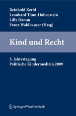 Kind und Recht: 3. Jahrestagung Politische Kindermedizin 2009