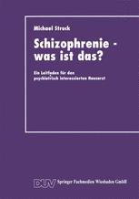Schizophrenie — was ist das?: Ein Leitfaden für den psychiatrisch interessierten Hausarzt