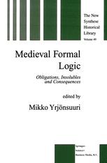 Medieval Formal Logic: Obligations, Insolubles and Consequences