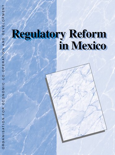 OECD Reviews of Regulatory Reform Regulatory Reform in Mexico